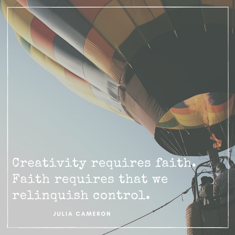 creativity-requires-faith-faith-requires-that-we-relinquish-control